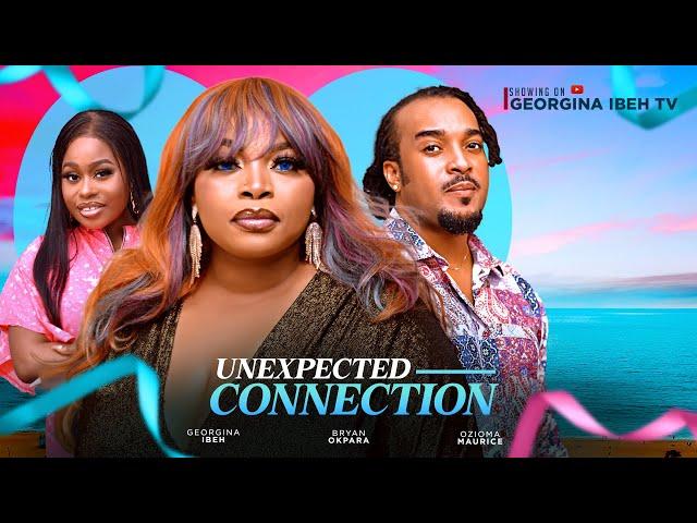 UNEXPECTED CONNECTION (THE MOVIE) GEORGINA IBEH BRYAN OKWARA  -2024 LATEST NIGERIAN MOVIES