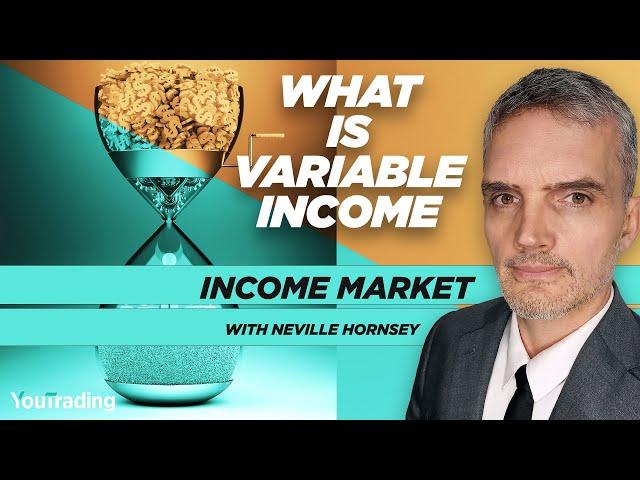 What is variable income?