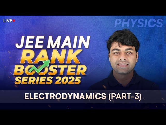 Electrodynamics Part-3 | JEE Main Rank Booster Series 2025  Boost Your Score in Physics | ALLEN JEE