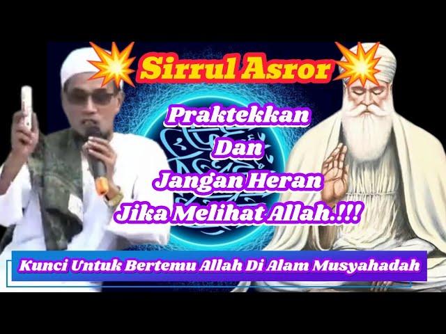 Sirrul Asror Kunci Untuk Bertemu Allah, Praktekkan Dan Jangan Heran Jika Melihat Allah