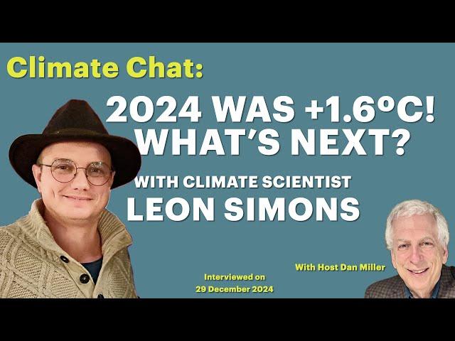 2024 Was +1.6ºC! What's Next? with Leon Simons