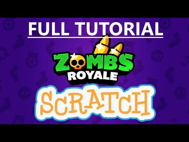Making  Zombs Royale Game On Scratch Full Tutorial
