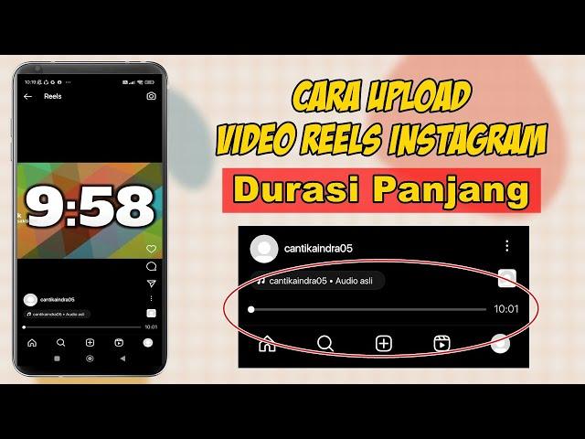 Cara Upload Video Reels Instagram Durasi Panjang Terbaru 2023