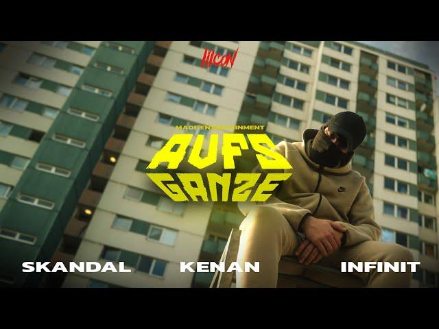 Kenan x Infinit x Skandal - Aufs Ganze (Offizielles Musikvideo) prod. RKAZ