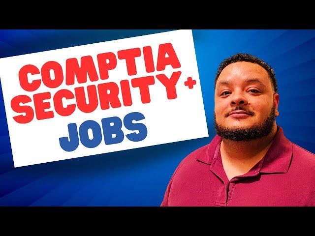 CompTIA Security+ Certification Tech Jobs You Can Get