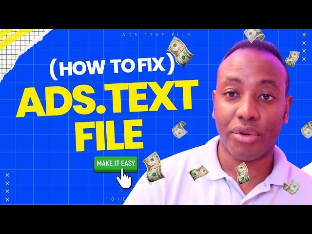 How to FIX Ads.Text File Issue on blogger EASY!