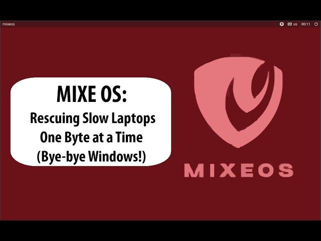 "MIXE OS: Rescuing Slow Laptops One Byte at a Time (Bye-bye Windows!)" -  MIT