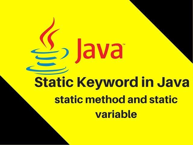 7.13 What is Static Keyword in Java | static method and static variable