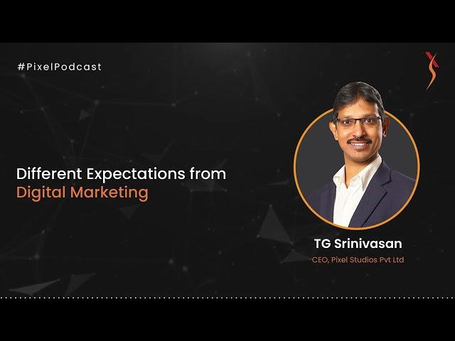 #PixelPodcast - Different Expectations from Digital Marketing