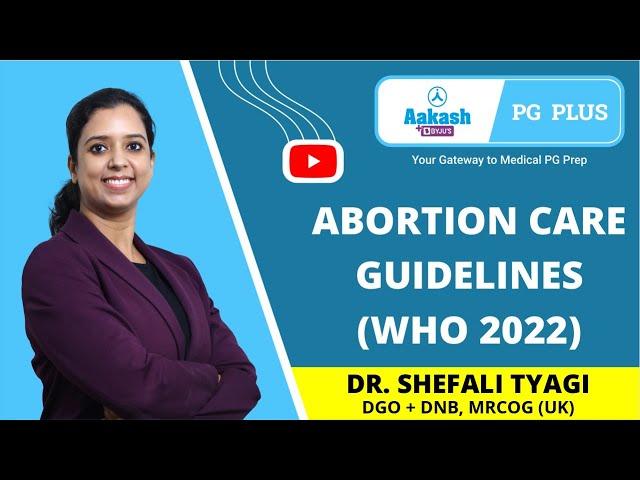 Abortion Care Guidelines by WHO 2022 | OBGYN- Dr. Shefali Tyagi (DGO+-DNB, MRCOG(UK)| Aakash PG Plus