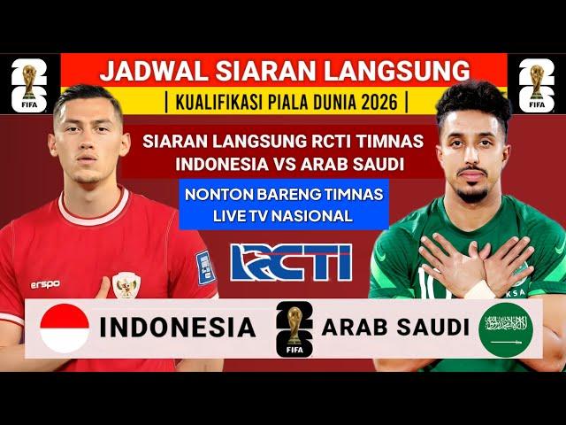 Jadwal Timnas - Jadwal Indonesia vs Arab Saudi 2024 - Kualifikasi Piala Dunia 2026 Live RCTI