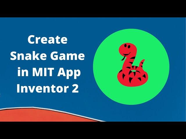 How to make a Snake Game in MIT App Inventor 2  [New Snake Game ]