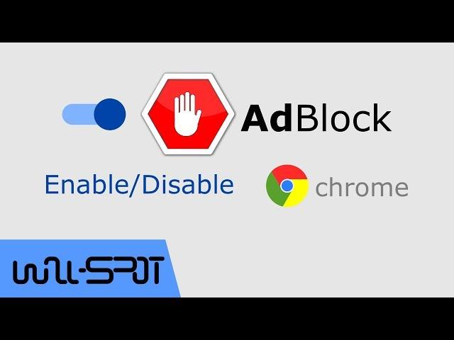 How To Enable'Disable Adblock On Google Chrome Browser?