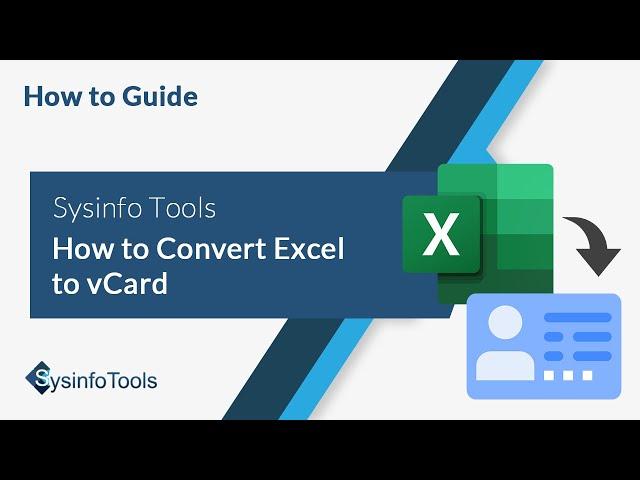 How to Convert Excel to VCard with SysInfo Excel to VCard Converter?