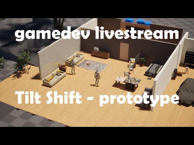 [LIVE]  gamedev of a Tilt Shift game - #3  - Still at the beginning