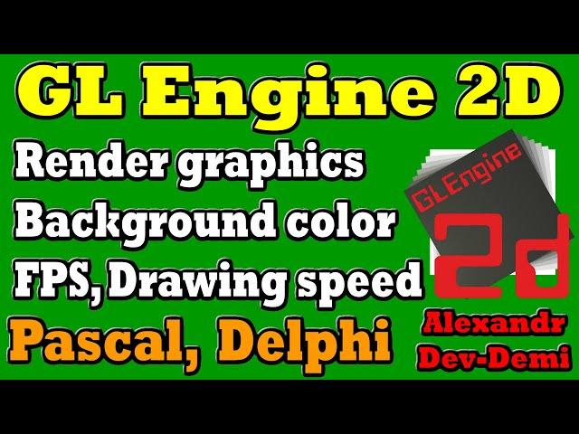 GLEngine2D Library / Render Graphics / Color Background / Speed Drawing FPS / Delphi 2022 / Lesson