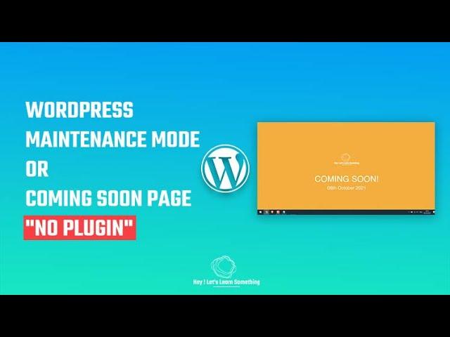 How to put WordPress site on Coming soon page or maintenance mode without using any Plugin? 2022