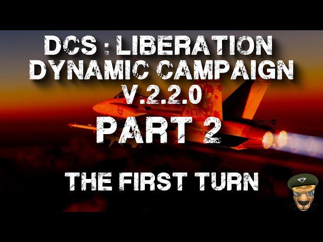 **NEW UPDATE** DCS : Liberation Dynamic Campaign - Part 2 'The First Turn'