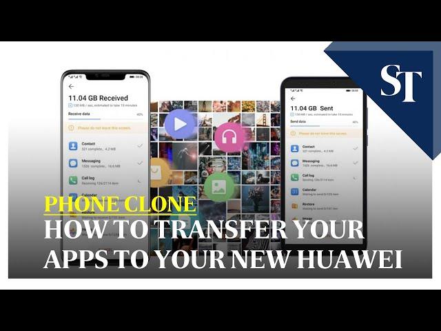 Phone Clone: How to transfer your apps to your new Huawei | The Straits Times