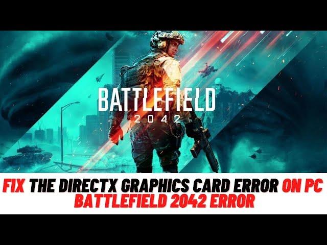 How to Fix the DirectX Graphics Card Error on PC - Battlefield 2042 Error