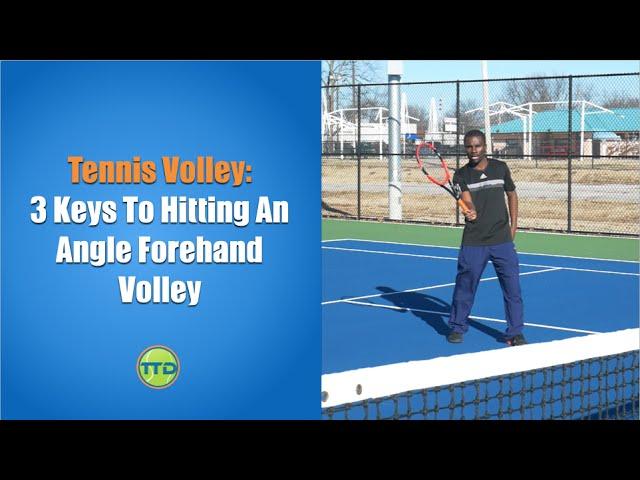 Tennis Volley: 3 Keys To Hitting An Angle Forehand Volley