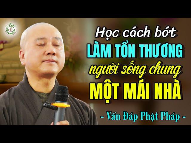 Dưới một mái nhà "xin đừng tổn thương nhau" - Vấn Đáp Thầy Thích Pháp Hòa