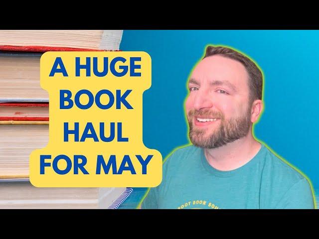 A Huge Book Haul for May 2024