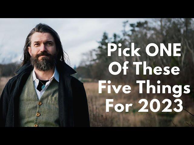 New Year Challenge: Pick One Of These Five Things To Focus on Deeply In 2023