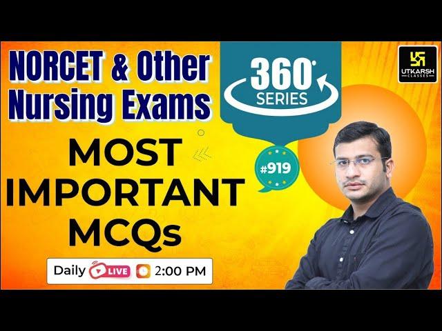 360 Degree Series | Most Imp. MCQ’s #919 | NORCET & All Nursing Exam Special | Siddharth Sir