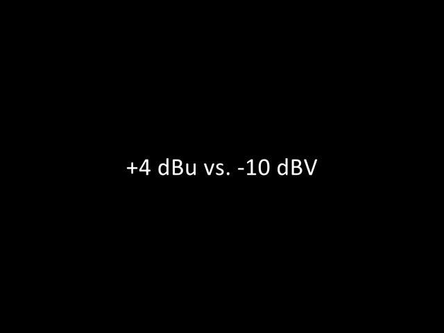 +4 dBu vs -10 dBV Audio Signal Levels