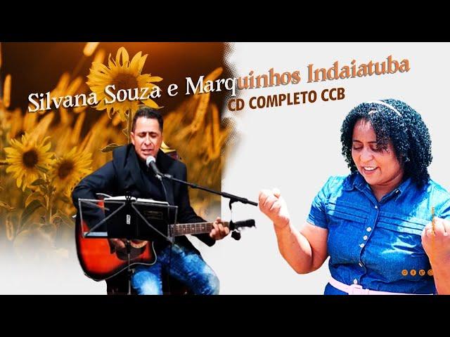 Silvana Souza & Marquinhos de Indaiatuba CD completo hinos ccb