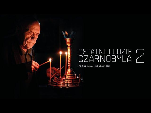 Ostatni ludzie Czarnobyla 2 (The Last People of Chernobyl 2)