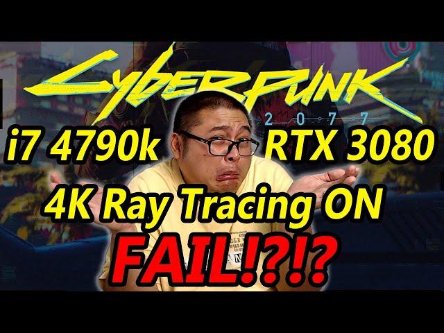 Cyberpunk 2077 4K Raytracing on i7 4790k FAIL???