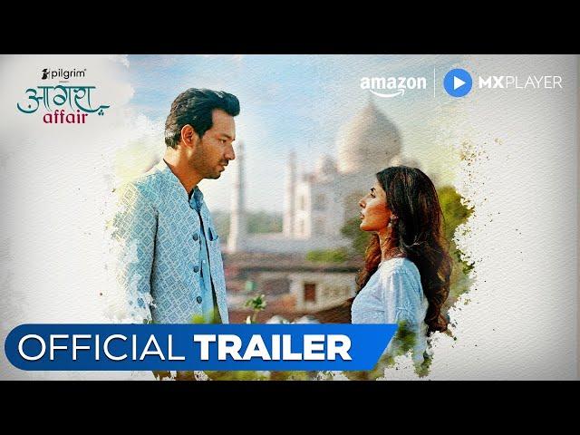 Agra Affair - Official Trailer | Aakash Dahiya, Harshita Gaur | Amazon MX Player