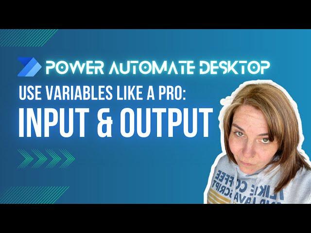 Use Input & Output Variables in Power Automate Desktop Like a Pro!