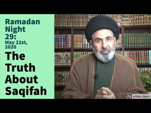 The Truth About Saqifah |  Dr. Sayed Moustafa Al-Qazwini | Ramadan 29, 1441