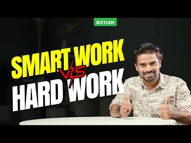 Smart work vs Hard work | Xylem Class 8