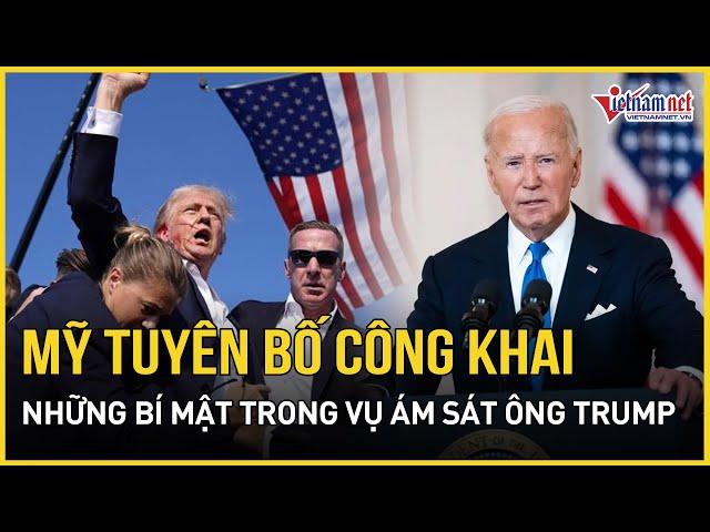 Mỹ tuyên bố công khai những bí mật trong vụ ám sát ông Trump | Báo Vietnamnet