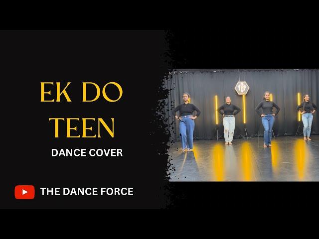 Ek Do Teen - Dance Video | Bollywood Dance Choreography | Baaghi 2 | Shreya Ghoshal |THE DANCE FORCE