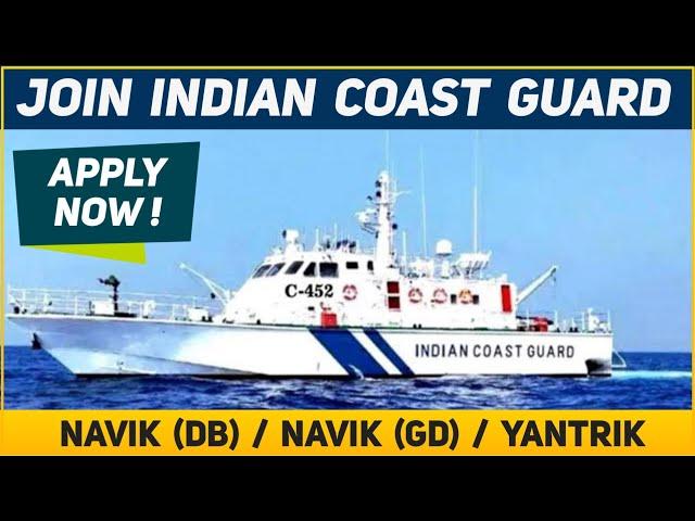 JOIN INDIAN COAST GUARD NAVIK (DB) / NAVIK (GD)/ YANTRIK APPLY NOW