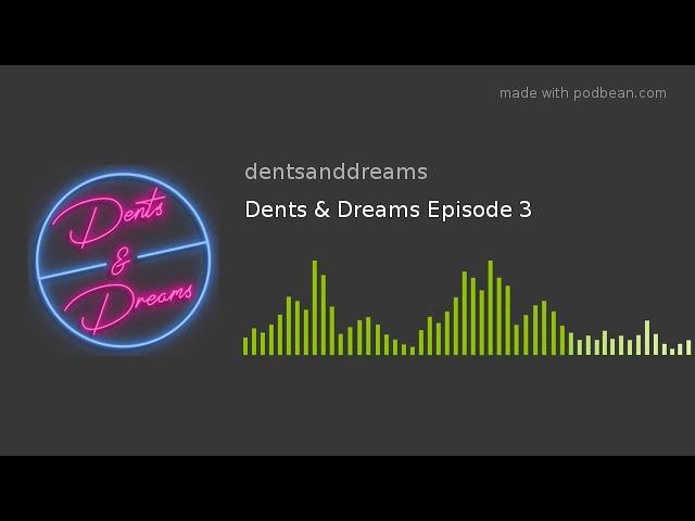 Vince D'Alessandro | Dents & Dreams | Episode 3