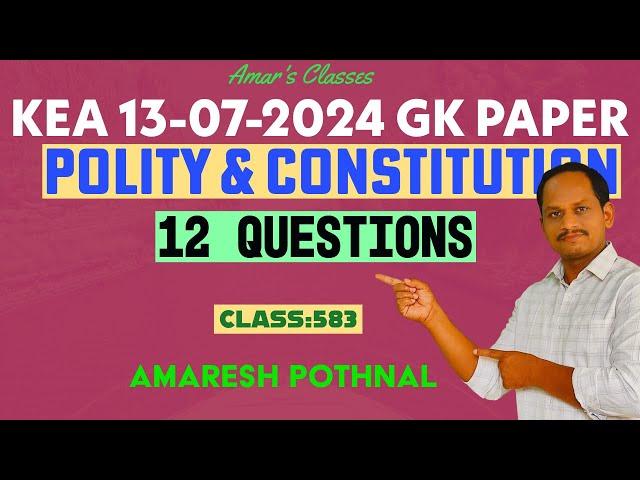 Class 583 | KEA GK PAPER 13-07-2024 | 12 POLITY Questions | Amaresh Pothnal | Amar's Classes |