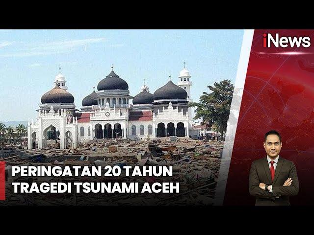 [FULL] Mengenang 20 Tahun Tsunami Aceh - iNews Room 26/12