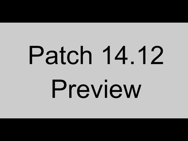 Patch 14.12 Preview | League of Legends