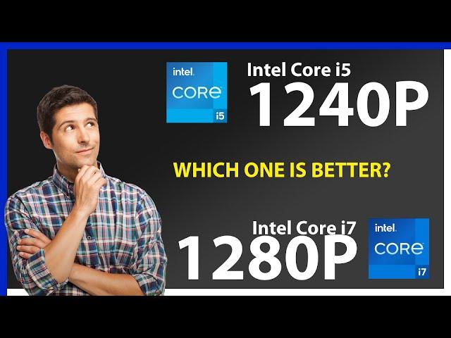 INTEL Core i5 1240P vs INTEL Core i7 1280P Technical Comparison