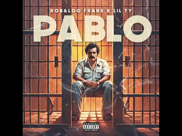 Robaloo Frans x Lil Ty Goon - PABLO (Official Audio)