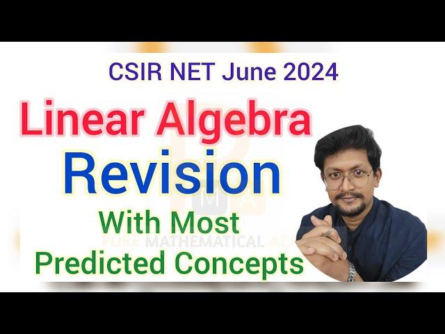 Linear Algebra Revision for CSIR NET June 2024 Exam | Most Predicted Question for Csir Net June 2024