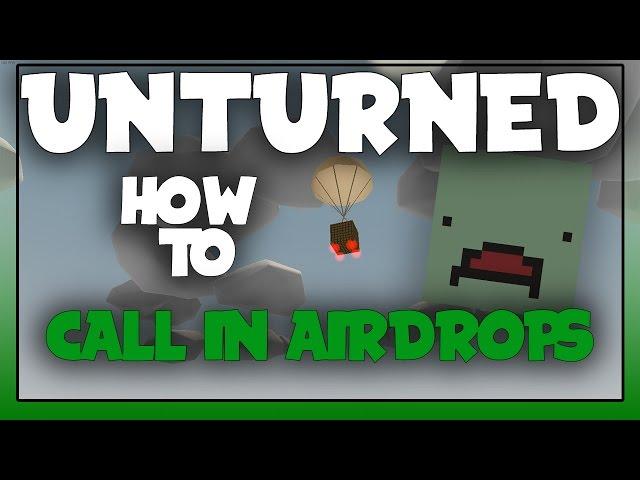 Unturned | How To Call In Airdrops!