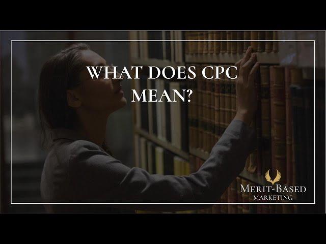 What Does CPC Mean - Ep 3 of What Metrics Mean.