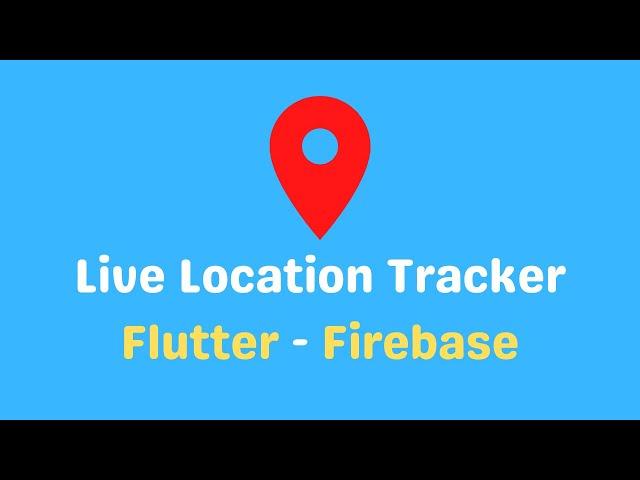 Flutter Live Location Tracker - Google map and Firebase + Source Code